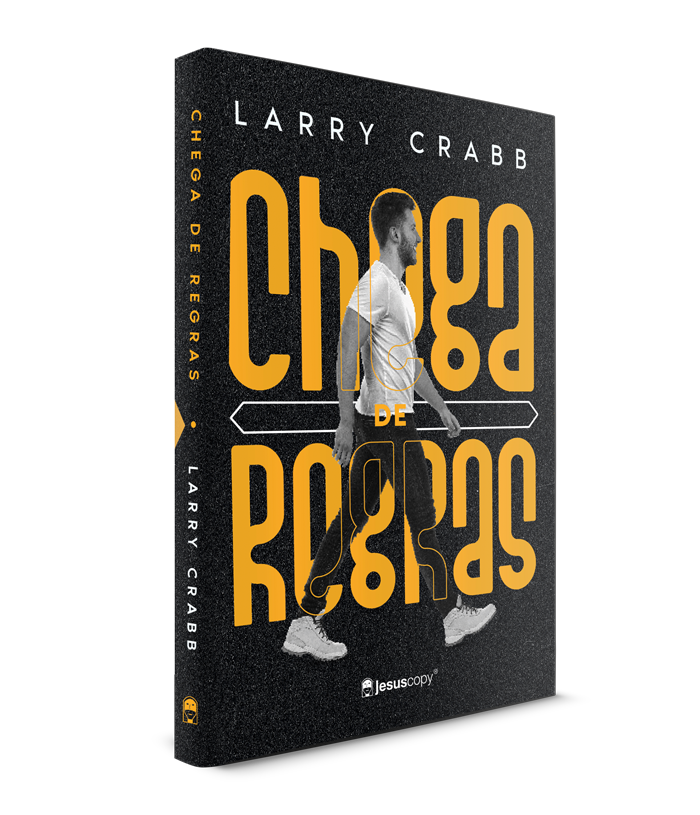 Chega de Regras - Larry Crabb | Loja Jesuscopy - Jesuscopy